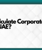 How to Calculate Corporate Taxable Income in UAE?