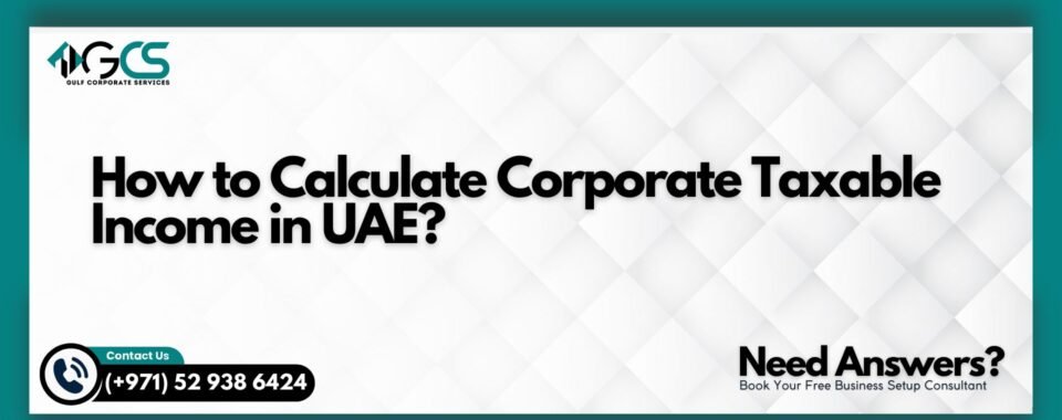 How to Calculate Corporate Taxable Income in UAE?