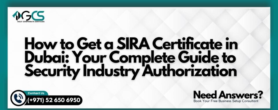 How to Get a SIRA Certificate in Dubai: Your Complete Guide to Security Industry Authorization