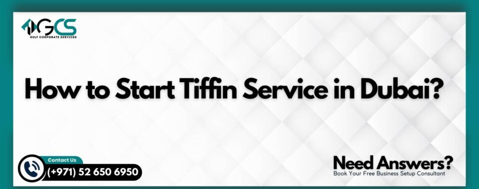 How to Start Tiffin Service in Dubai?