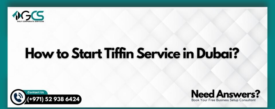 How to Start Tiffin Service in Dubai?