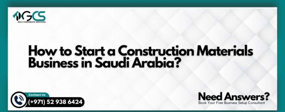 Construction Materials Business in Saudi Arabia