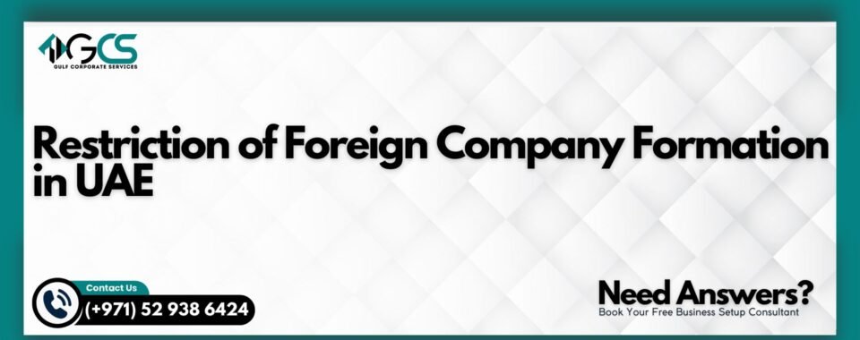 Restriction of Foreign Company Formation in UAE