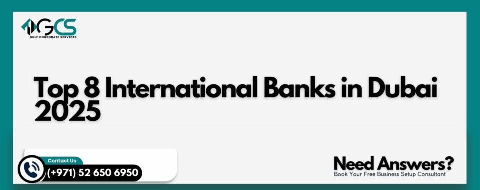 Top 8 International Banks in Dubai 2025