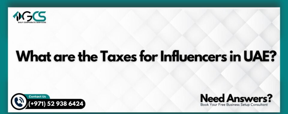 What are the Taxes for Influencers in UAE?