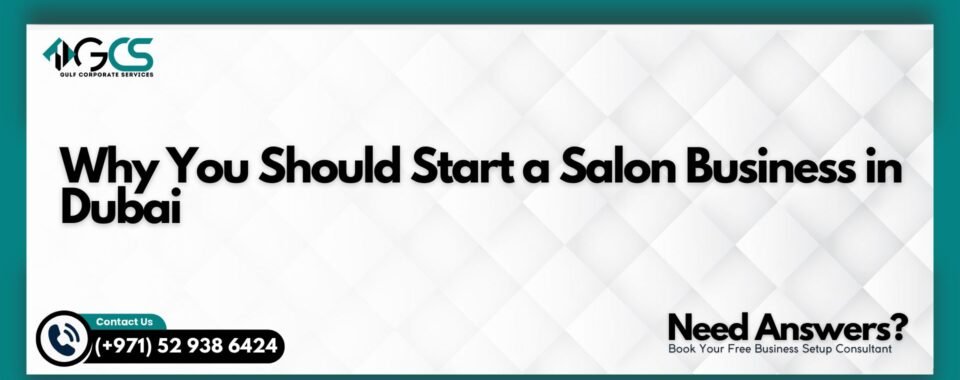 Why You Should Start a Salon Business in Dubai