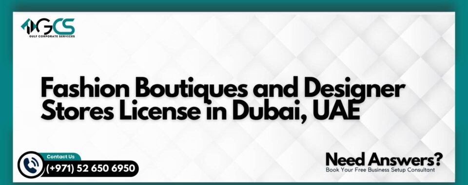 Fashion Boutiques and Designer Stores License in Dubai, UAE