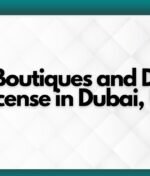 Fashion Boutiques and Designer Stores License in Dubai, UAE