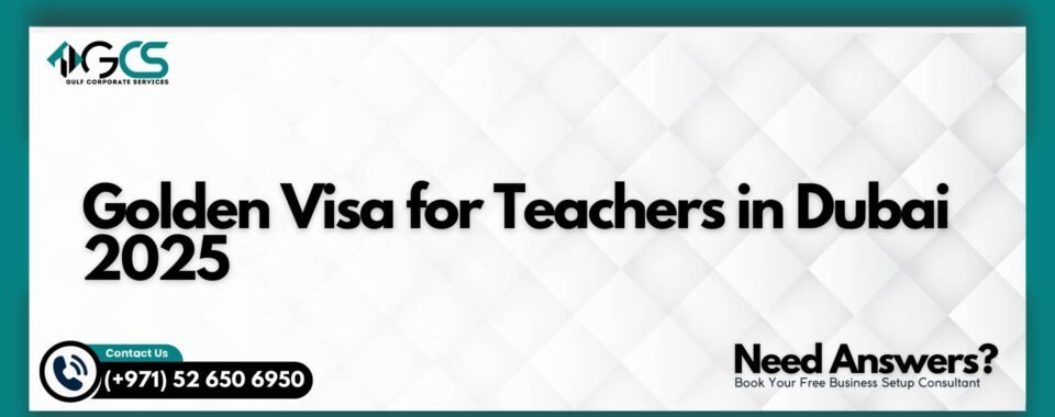 Golden Visa for Teachers in Dubai 2025