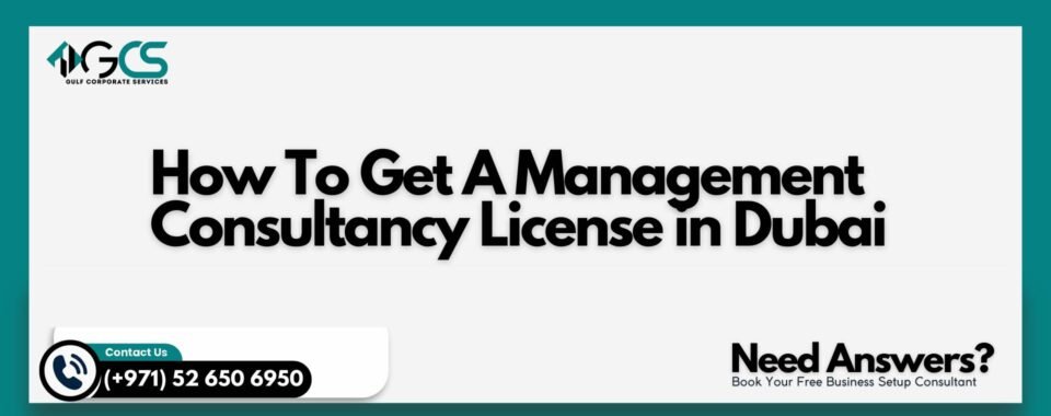 How To Get A Management Consultancy License in Dubai