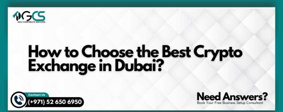 How to Choose the Best Crypto Exchange in Dubai?