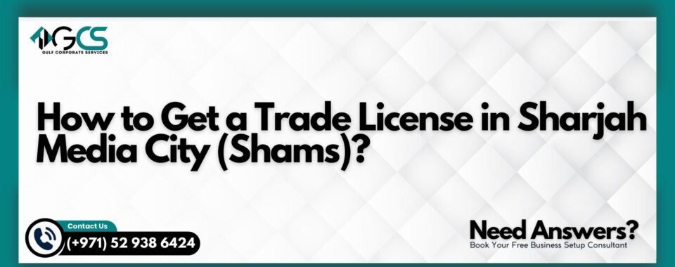 Trade License in Sharjah Media City (Shams)