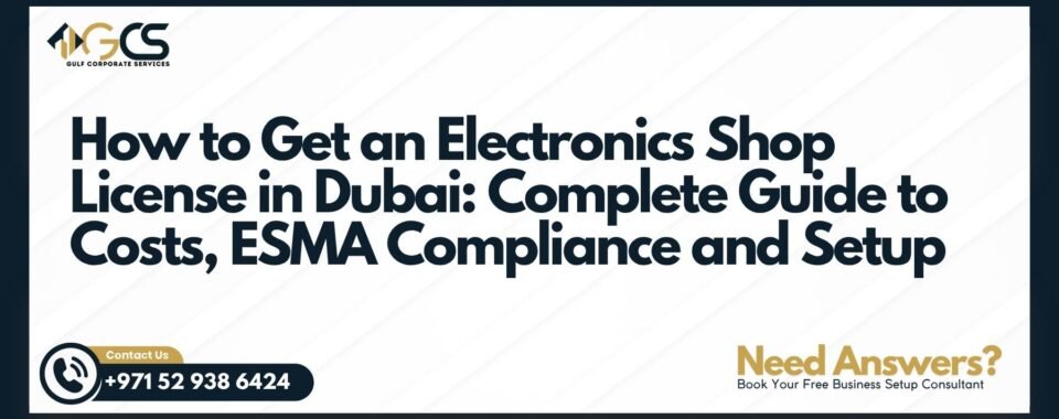 How to Get an Electronics Shop License in Dubai