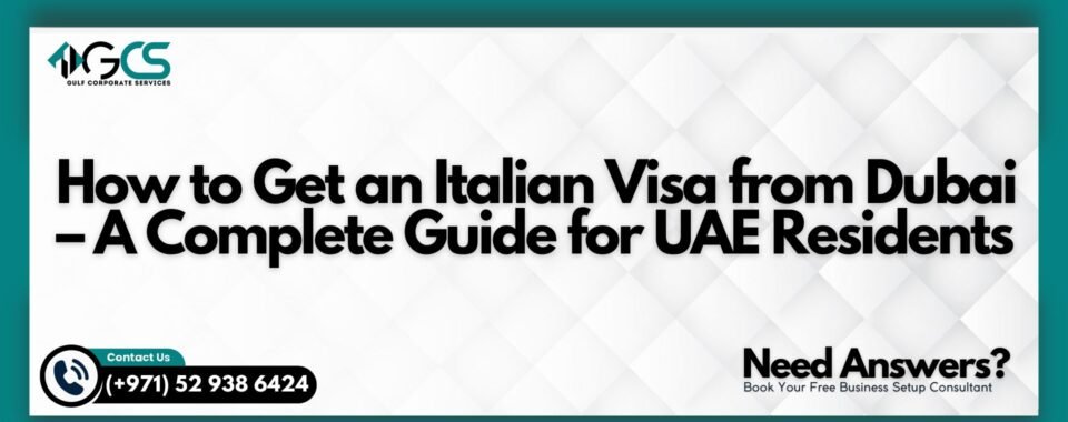 How to Get an Italian Visa from Dubai