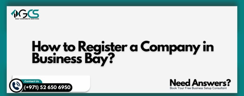 How to Register a Company in Business Bay?