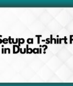 How to Setup a T-shirt Printing Business in Dubai?