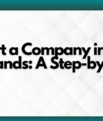 How to Start a Company in Dubai from the Netherlands: A Step-by-Step Guide for 2025