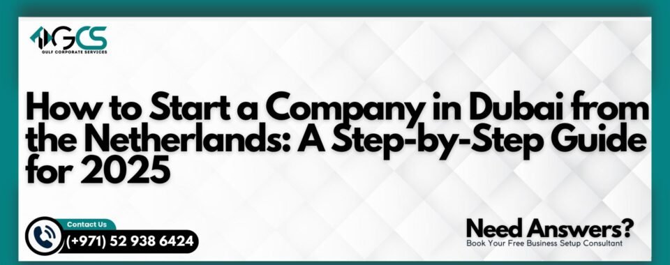 How to Start a Company in Dubai from the Netherlands