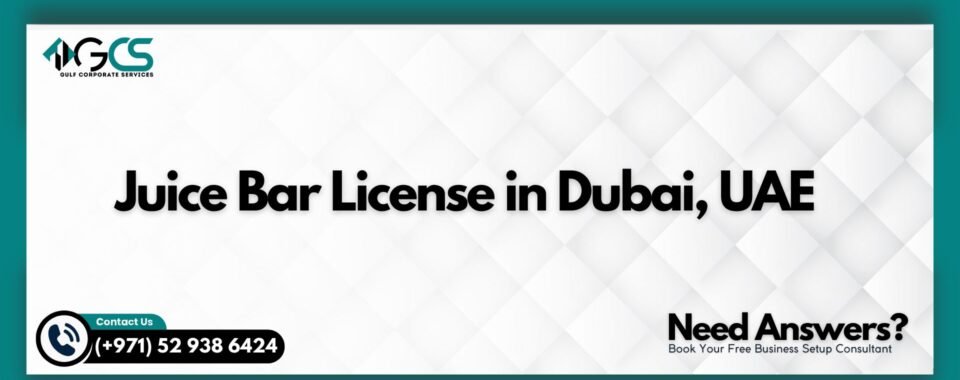 Juice Bar License in Dubai, UAE