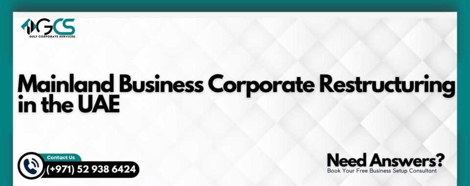 Mainland Business Corporate Restructuring in the UAE