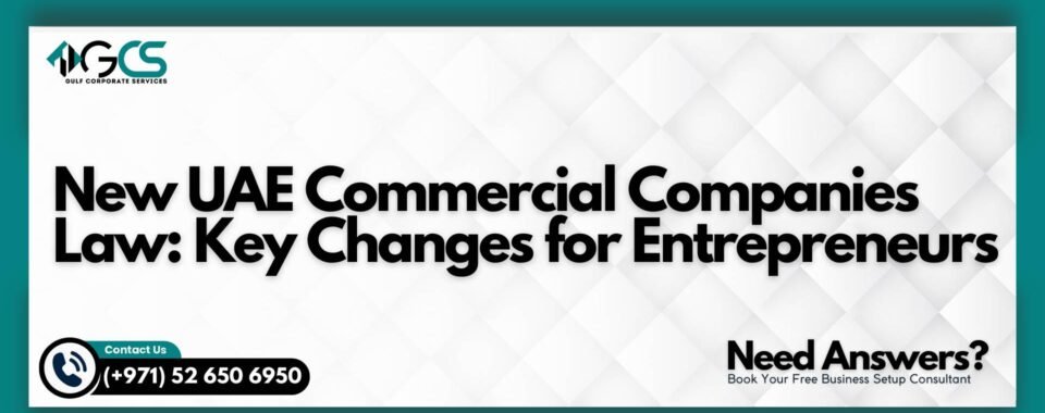 New UAE Commercial Companies Law: Key Changes for Entrepreneurs
