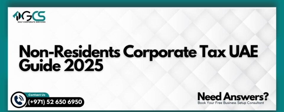 Non-Residents Corporate Tax UAE Guide 2025