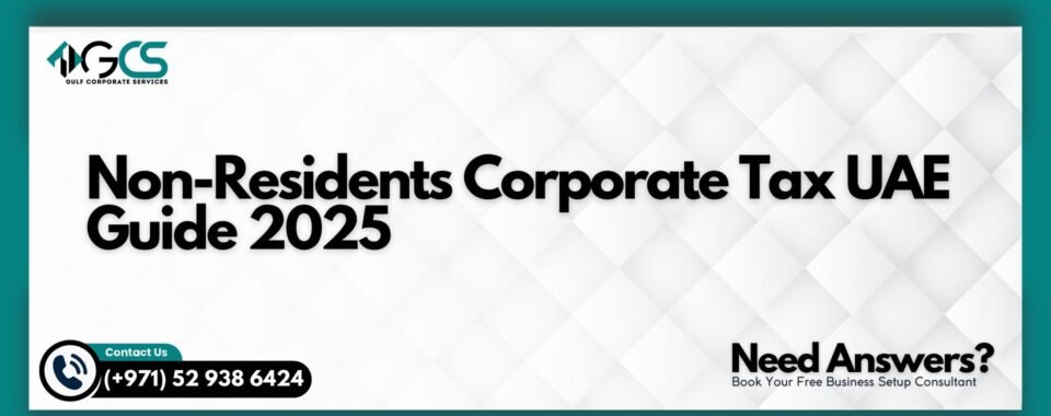 Non-Residents Corporate Tax UAE Guide 2025