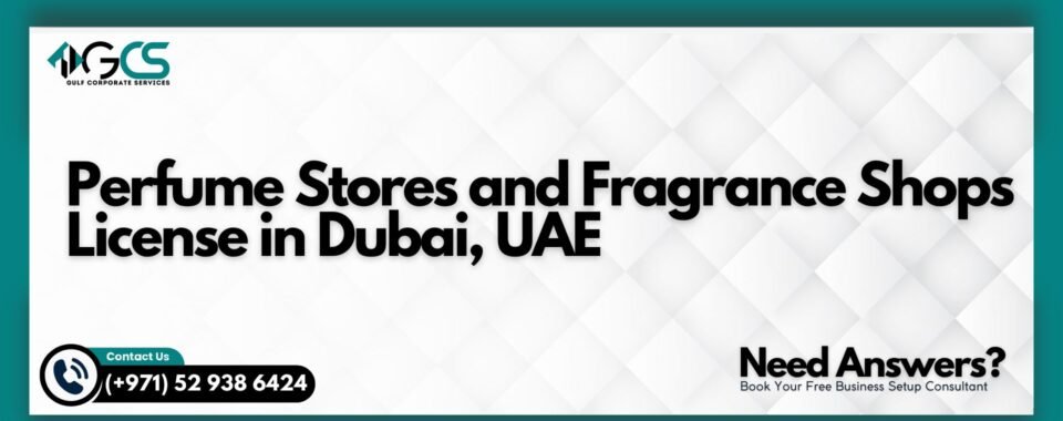 Perfume Stores and Fragrance Shops License in Dubai, UAE