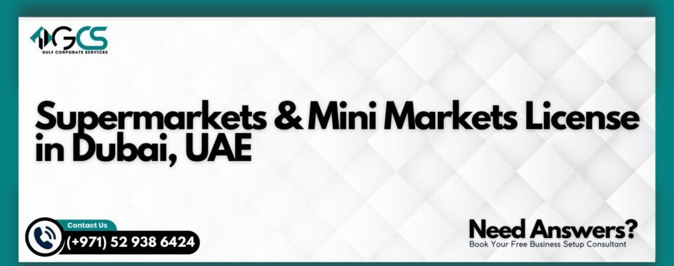 Supermarkets & Mini Markets License in Dubai, UAE