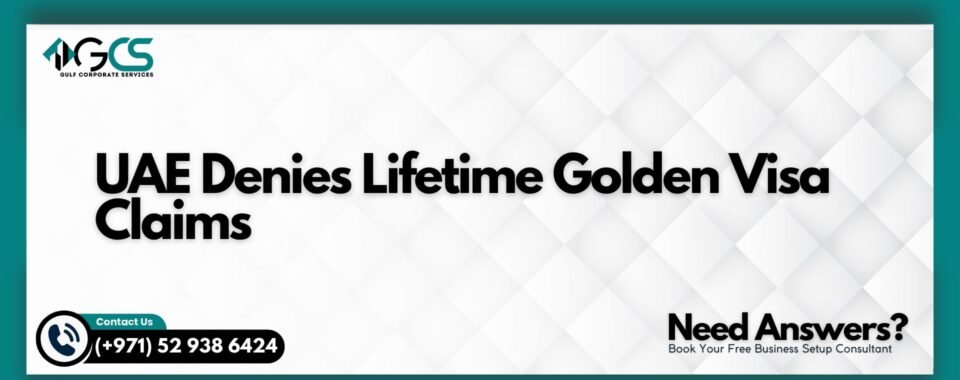 UAE Denies Lifetime Golden Visa Claims