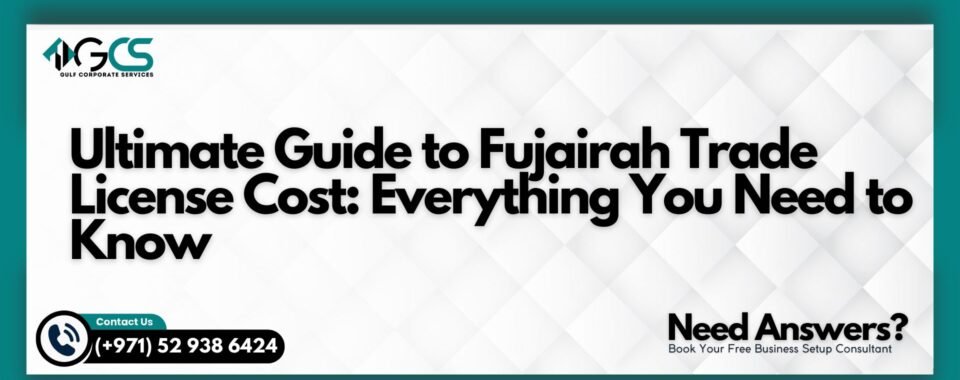 Fujairah Trade License Cost