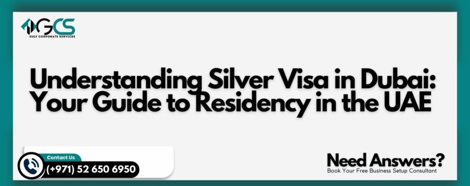 Understanding Silver Visa in Dubai: Your Guide to Residency in the UAE