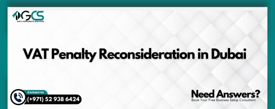VAT Penalty Reconsideration in Dubai
