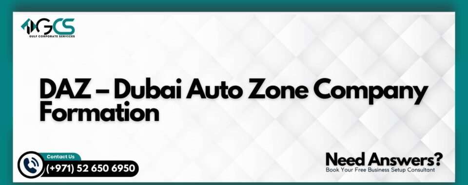 DAZ – Dubai Auto Zone Company Formation