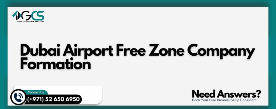 Dubai Airport Free Zone Company Formation