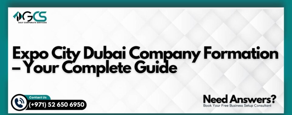 Expo City Dubai Company Formation – Your Complete Guide