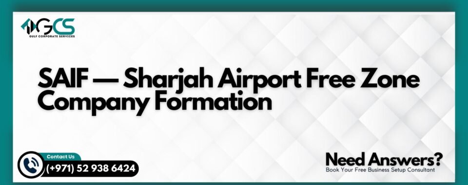SAIF — Sharjah Airport Free Zone Company Formation