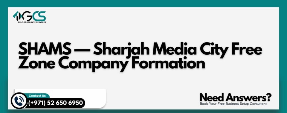 SHAMS — Sharjah Media City Free Zone Company Formation