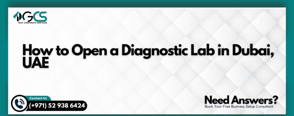 How to Open a Diagnostic Lab in Dubai, UAE