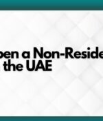 How to Open a Non-Resident Bank Account in the UAE