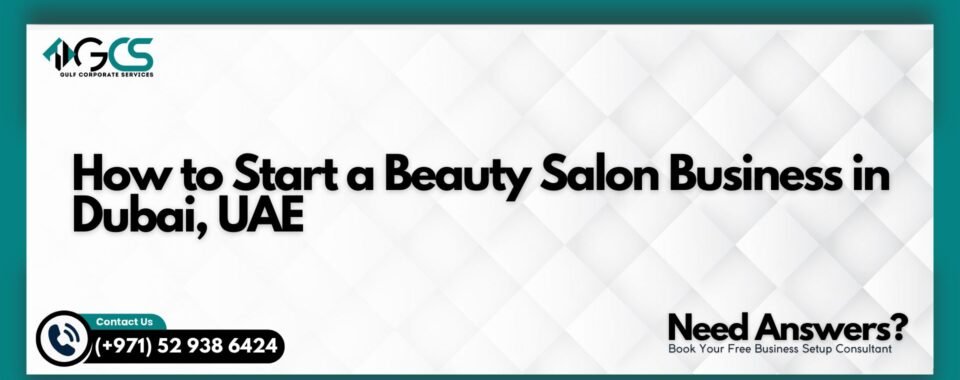 How to Start a Beauty Salon Business in Dubai, UAE