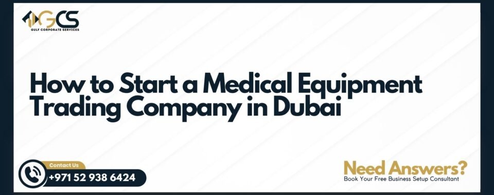 How to Start a Medical Equipment Trading Company in Dubai