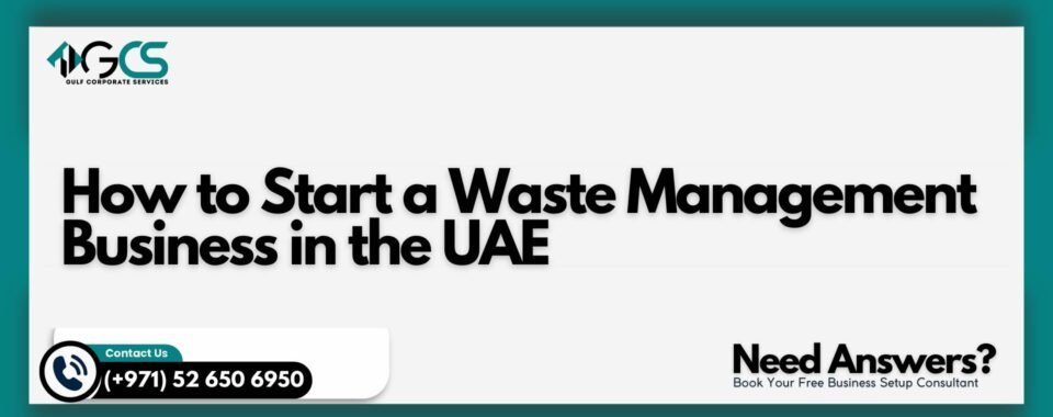 How to Start a Waste Management Business in the UAE