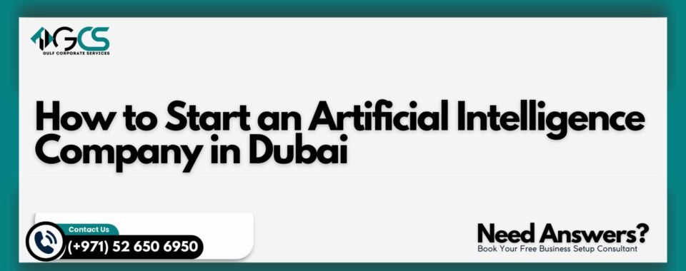 How to Start an Artificial Intelligence Company in Dubai