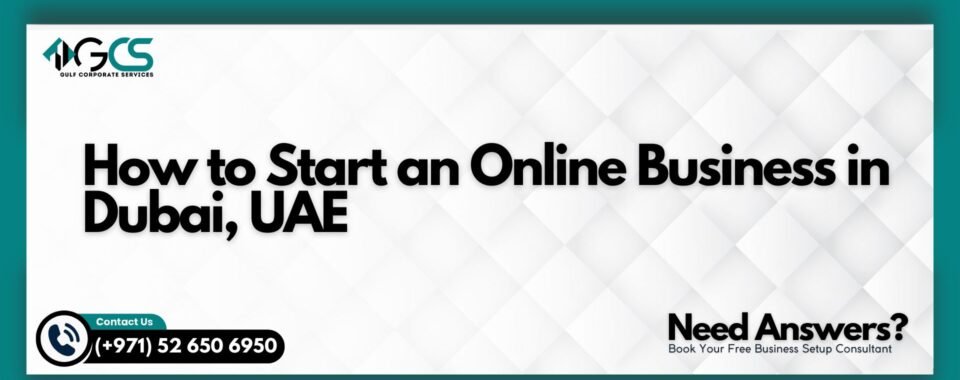 How to Start an Online Business in Dubai, UAE