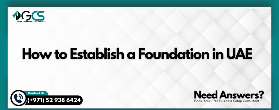 How to Establish a Foundation in UAE