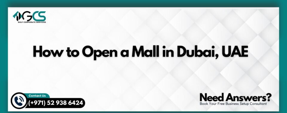 How to Open a Mall in Dubai, UAE