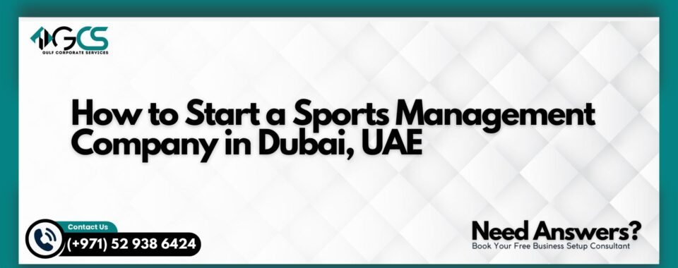 How to Start a Sports Management Company in Dubai, UAE
