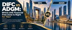 DIFC vs ADGM free zone guide