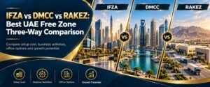 IFZA vs DMCC s RAKEZ Comparison guide